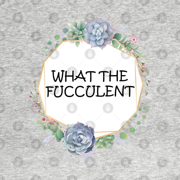 what the fucculent by teesvira